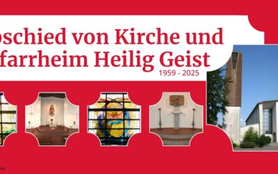 Veranstaltungen im Rahmen des Schließungsprozesses von Kirche und Pfarrheim Heilig Geist