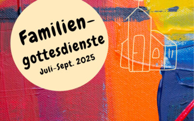 Familiengottesdienste im 3. Quartal 2025