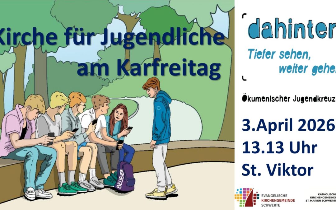 „Dahinter. Tiefer sehen, weiter gehen“ – Karfreitag für Jugendliche