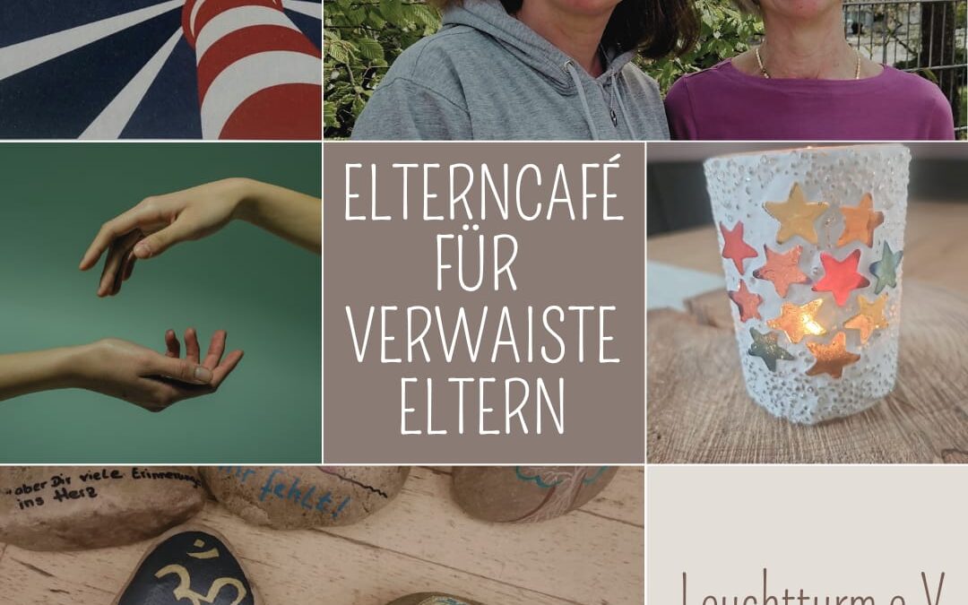 Leuchtturm Elterncafe für verwaiste Eltern, die um ihr Kind trauern
